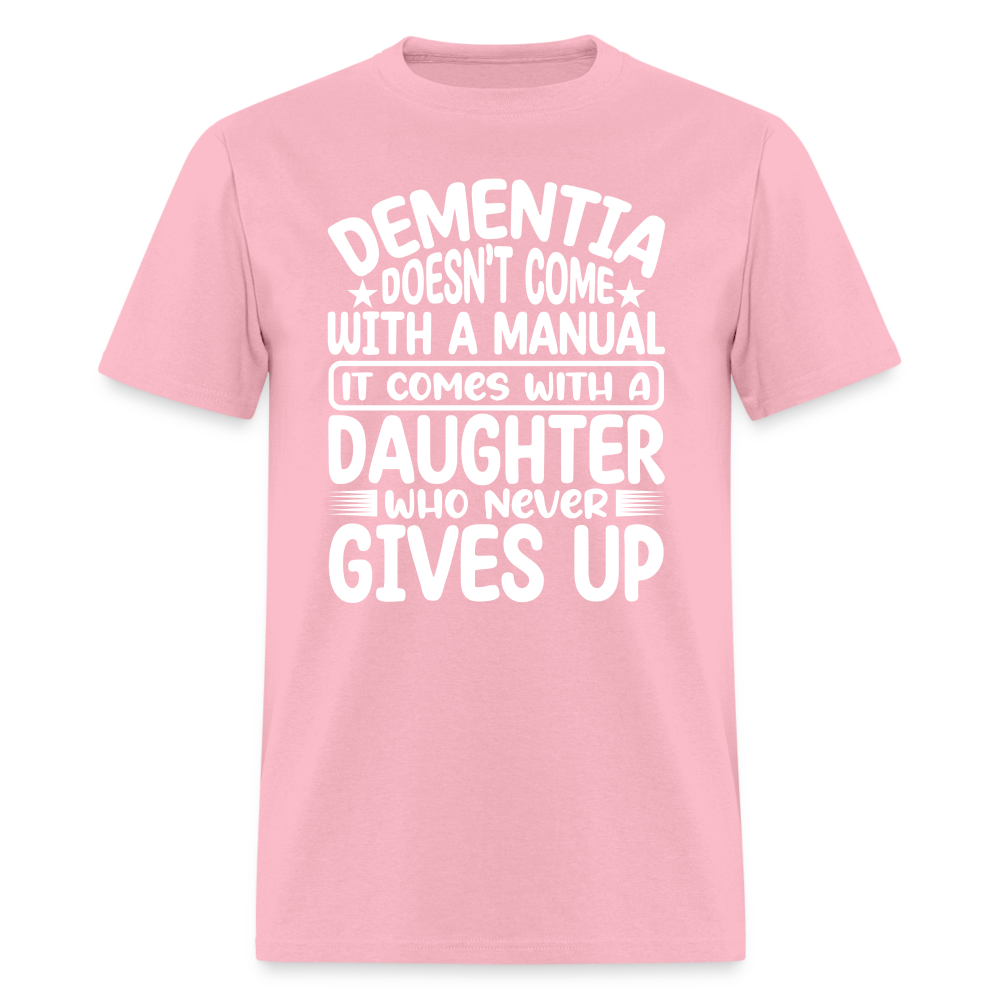 Dementia T-Shirt (Daughter Who Never Gives Up) - pink
