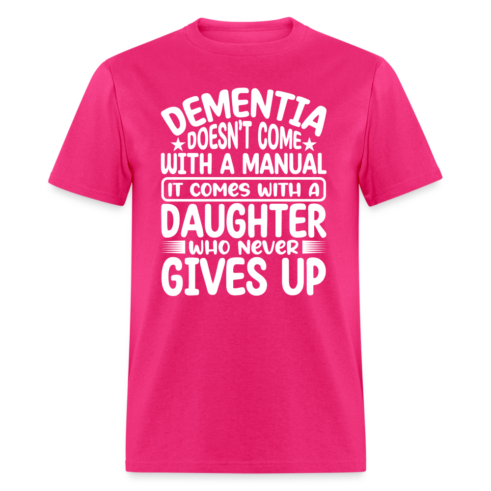 Dementia T-Shirt (Daughter Who Never Gives Up) - fuchsia