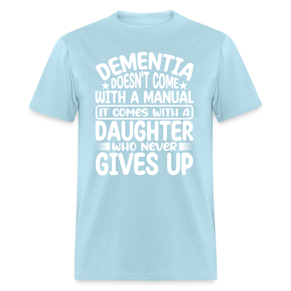 Dementia T-Shirt (Daughter Who Never Gives Up) - powder blue