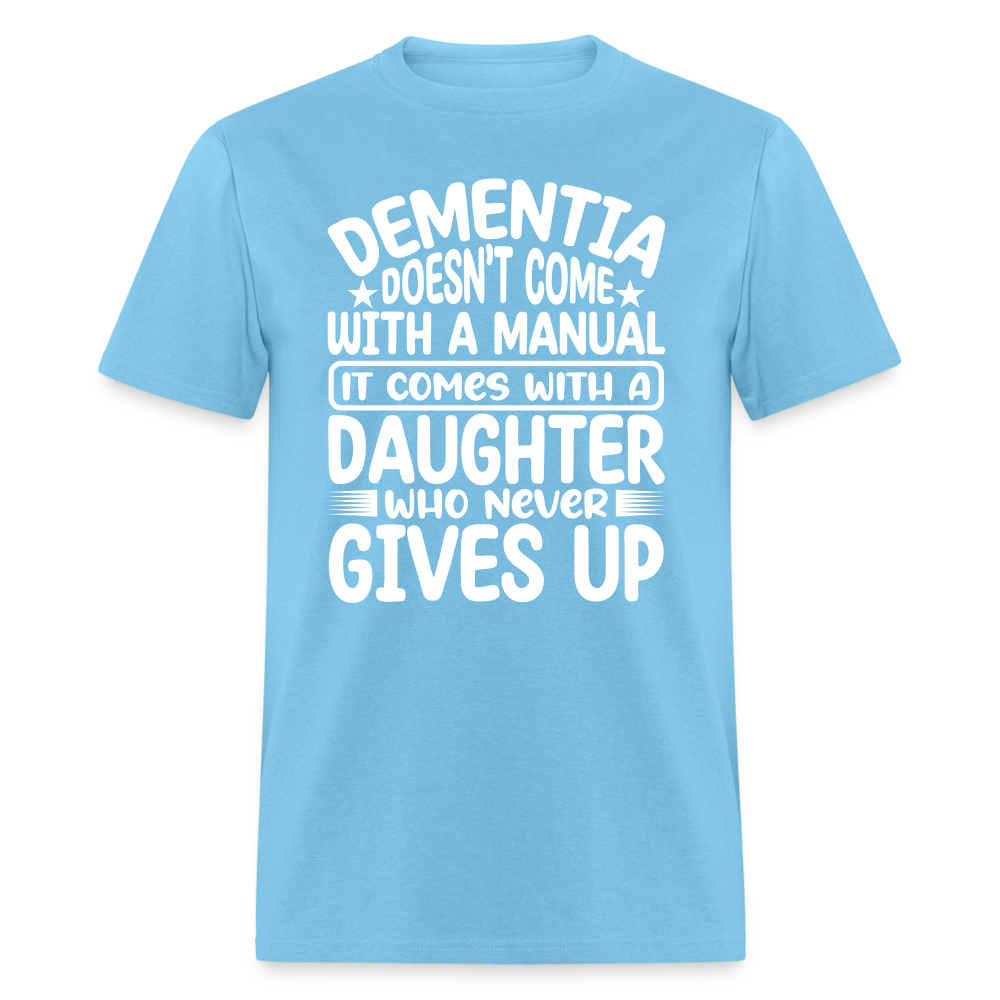 Dementia T-Shirt (Daughter Who Never Gives Up) - aquatic blue