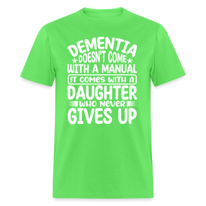 Dementia T-Shirt (Daughter Who Never Gives Up) - kiwi