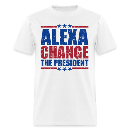 Alexa Change the President T-Shirt - white