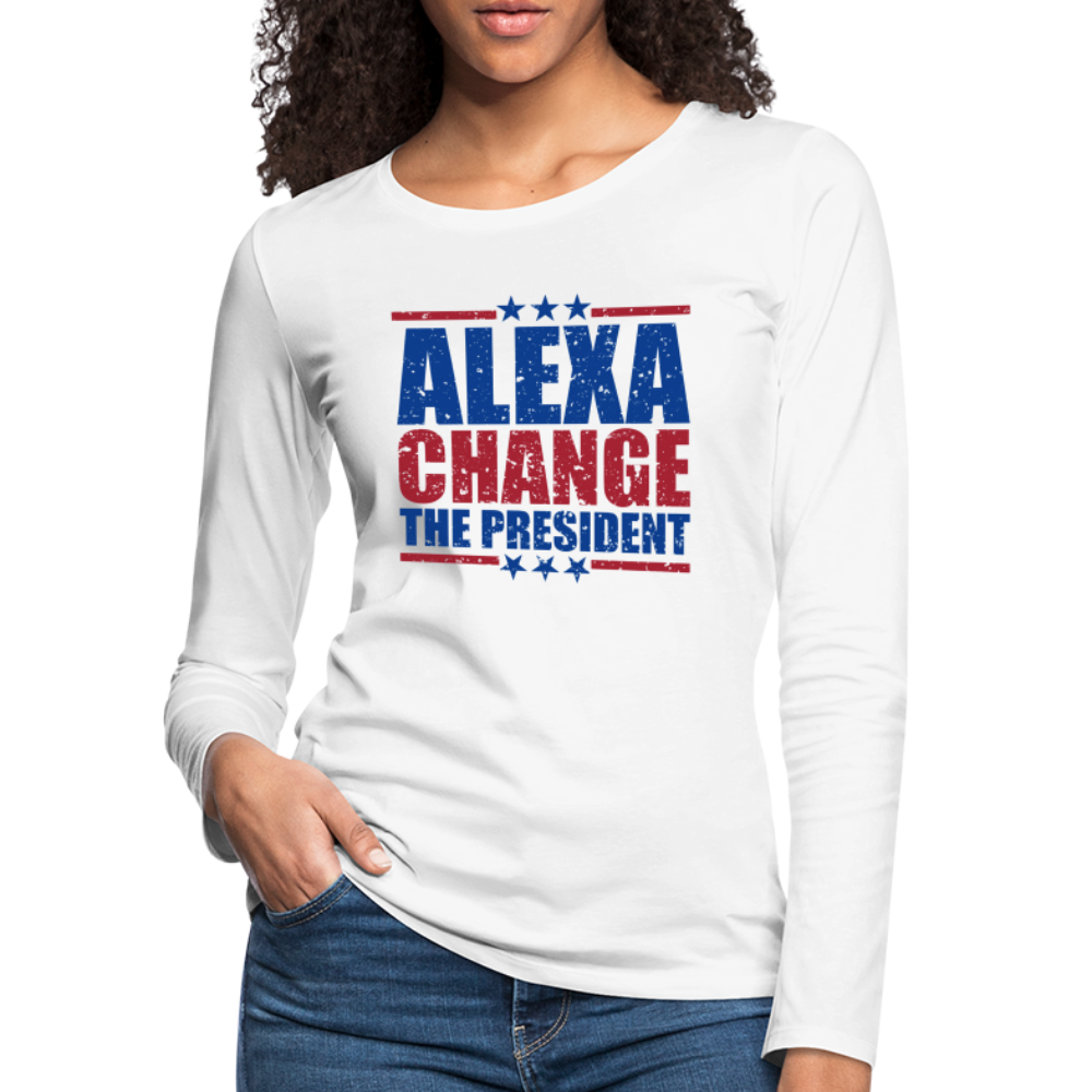 Alexa Change the President Women's Premium Long Sleeve Shirt - white