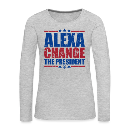 Alexa Change the President Women's Premium Long Sleeve Shirt - heather gray