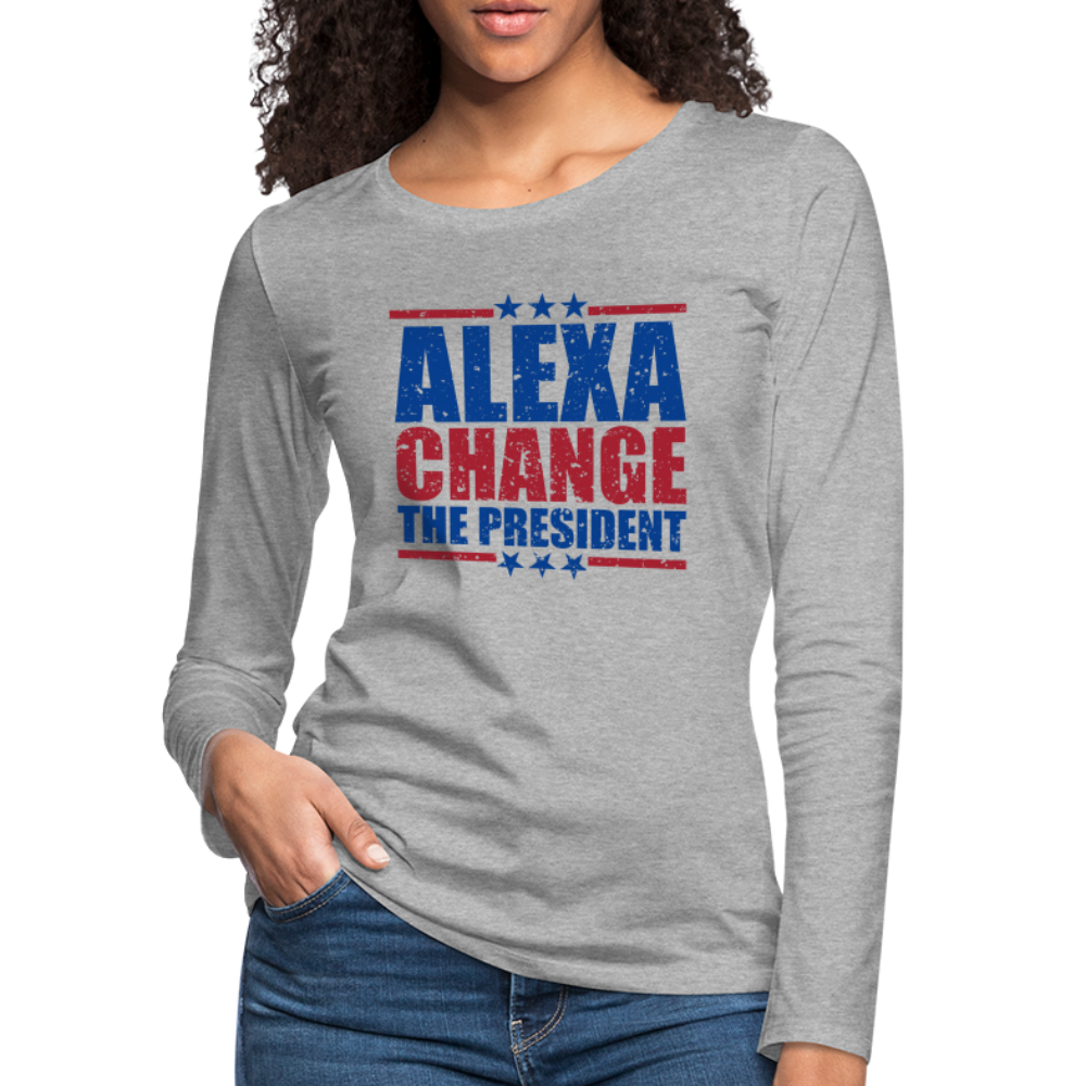 Alexa Change the President Women's Premium Long Sleeve Shirt - heather gray