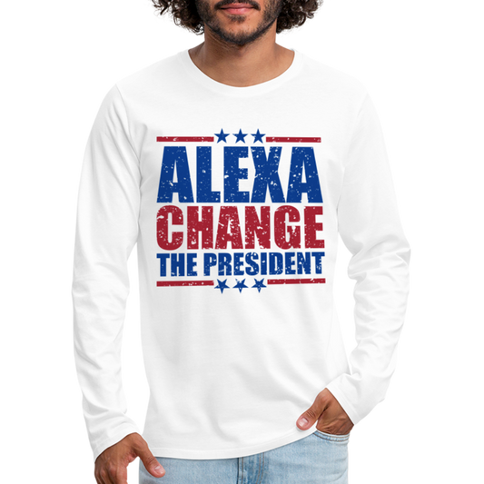 Alexa Change the President Men's Premium Long Sleeve Shirt - white