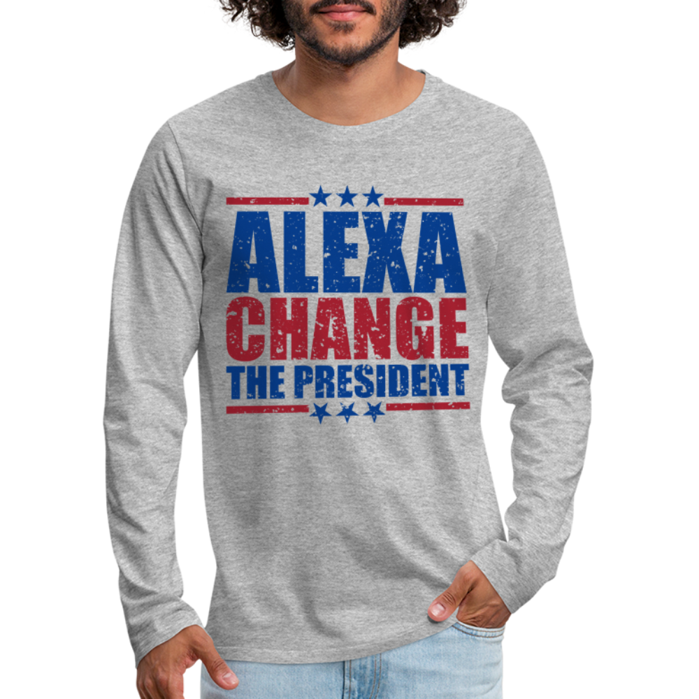 Alexa Change the President Men's Premium Long Sleeve Shirt - heather gray