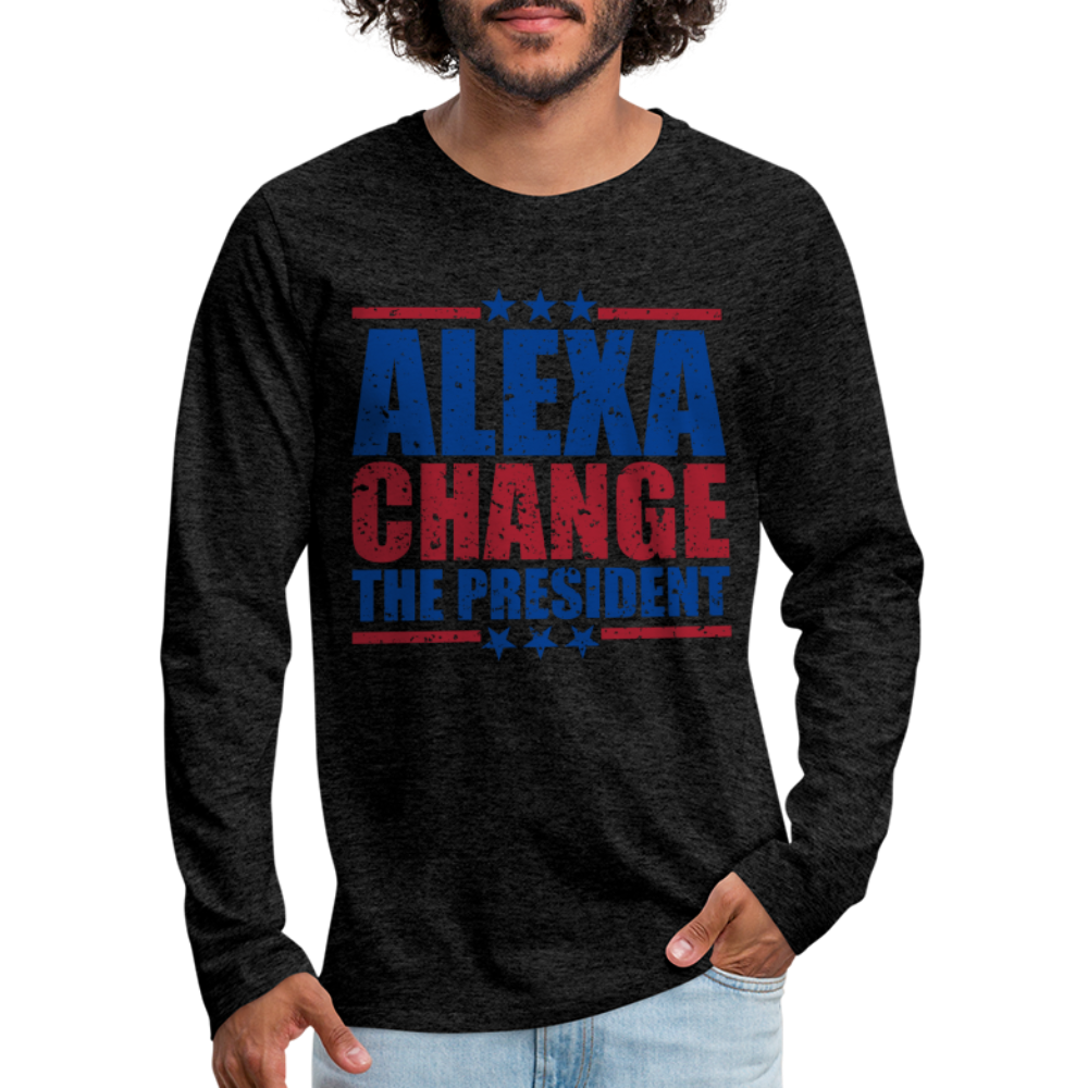 Alexa Change the President Men's Premium Long Sleeve Shirt - charcoal grey