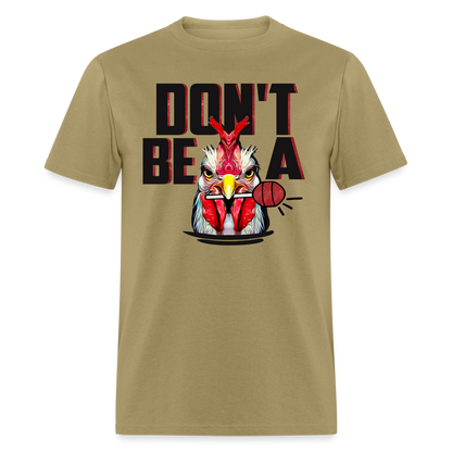 Don't Be A Cock Sucker T-Shirt (Rooster Lollipop) - khaki