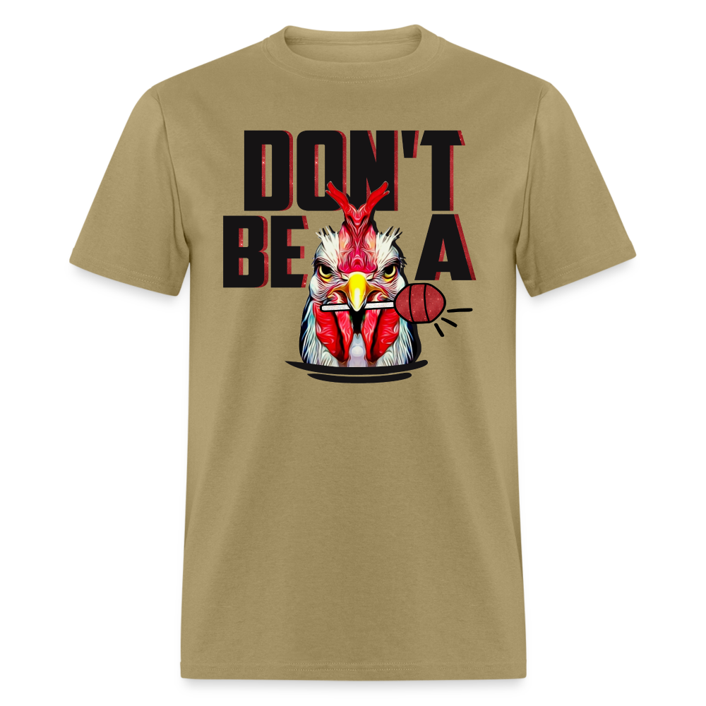 Don't Be A Cock Sucker T-Shirt (Rooster Lollipop) - khaki