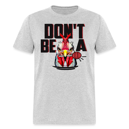 Don't Be A Cock Sucker T-Shirt (Rooster Lollipop) - heather gray