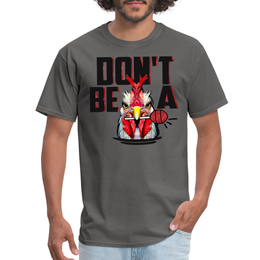 Don't Be A Cock Sucker T-Shirt (Rooster Lollipop) - charcoal