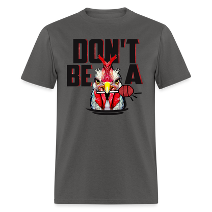 Don't Be A Cock Sucker T-Shirt (Rooster Lollipop) - charcoal