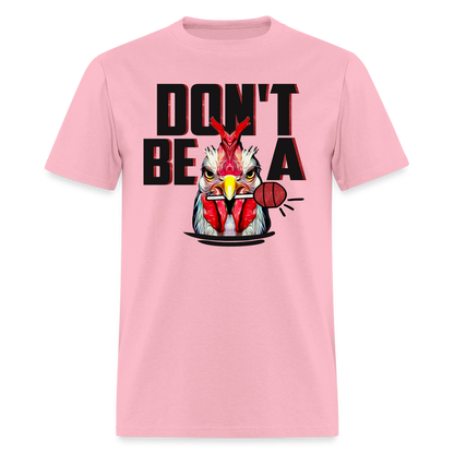 Don't Be A Cock Sucker T-Shirt (Rooster Lollipop) - pink