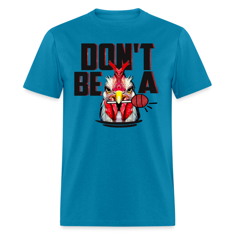Don't Be A Cock Sucker T-Shirt (Rooster Lollipop) - turquoise