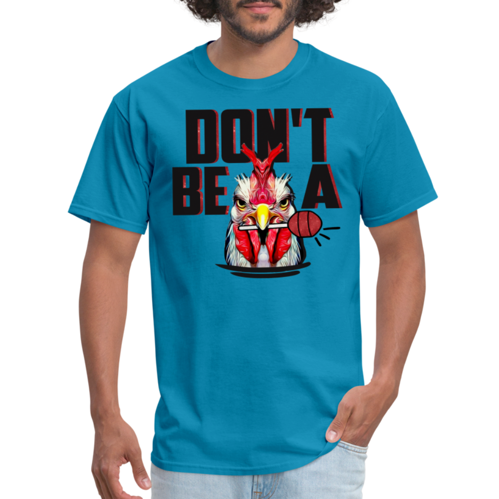 Don't Be A Cock Sucker T-Shirt (Rooster Lollipop) - turquoise