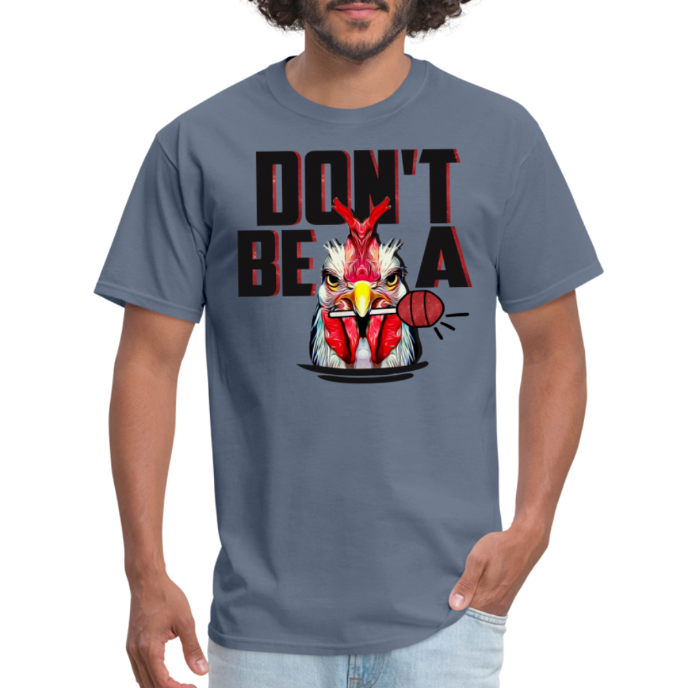 Don't Be A Cock Sucker T-Shirt (Rooster Lollipop) - denim