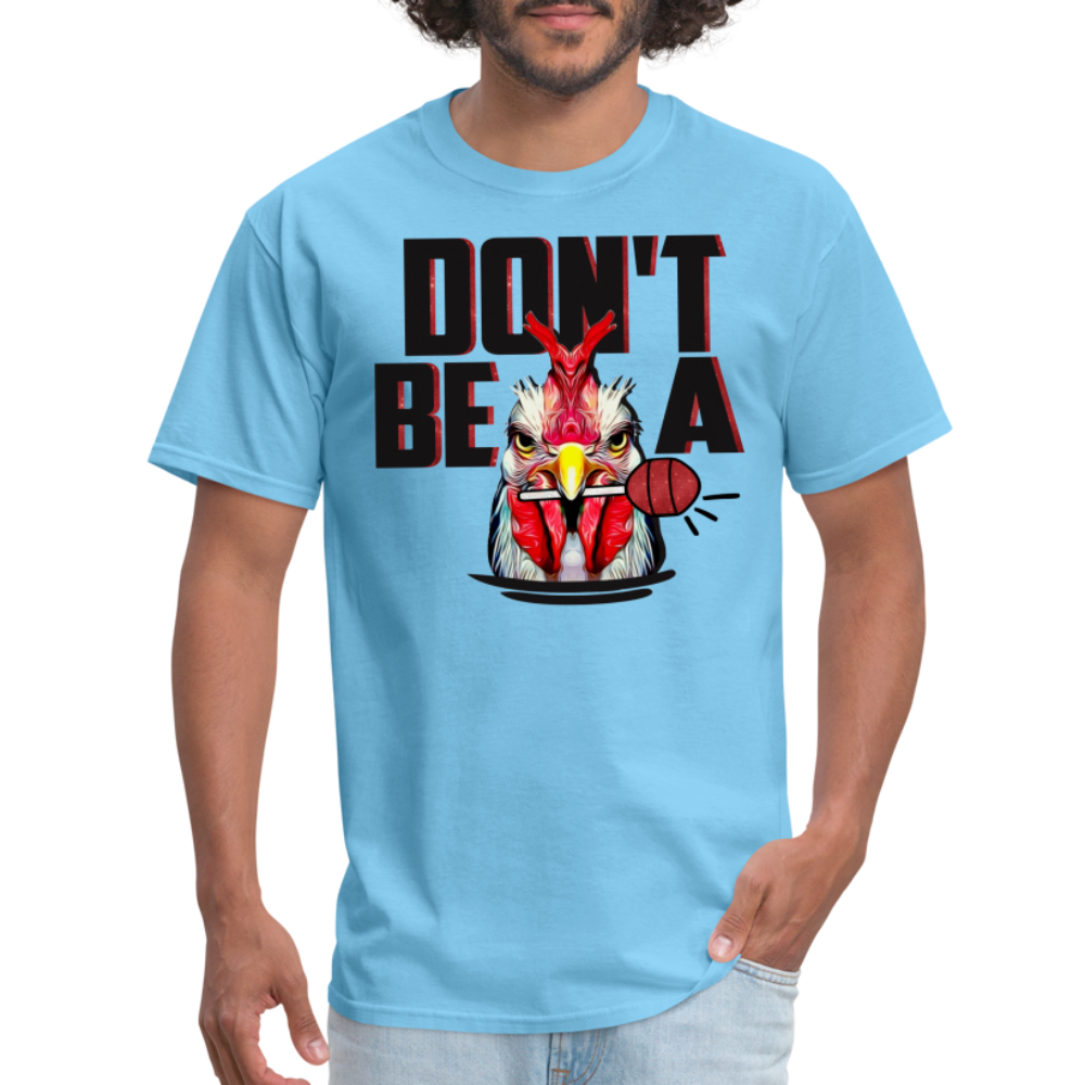 Don't Be A Cock Sucker T-Shirt (Rooster Lollipop) - aquatic blue