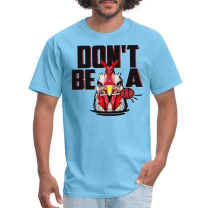 Don't Be A Cock Sucker T-Shirt (Rooster Lollipop) - aquatic blue