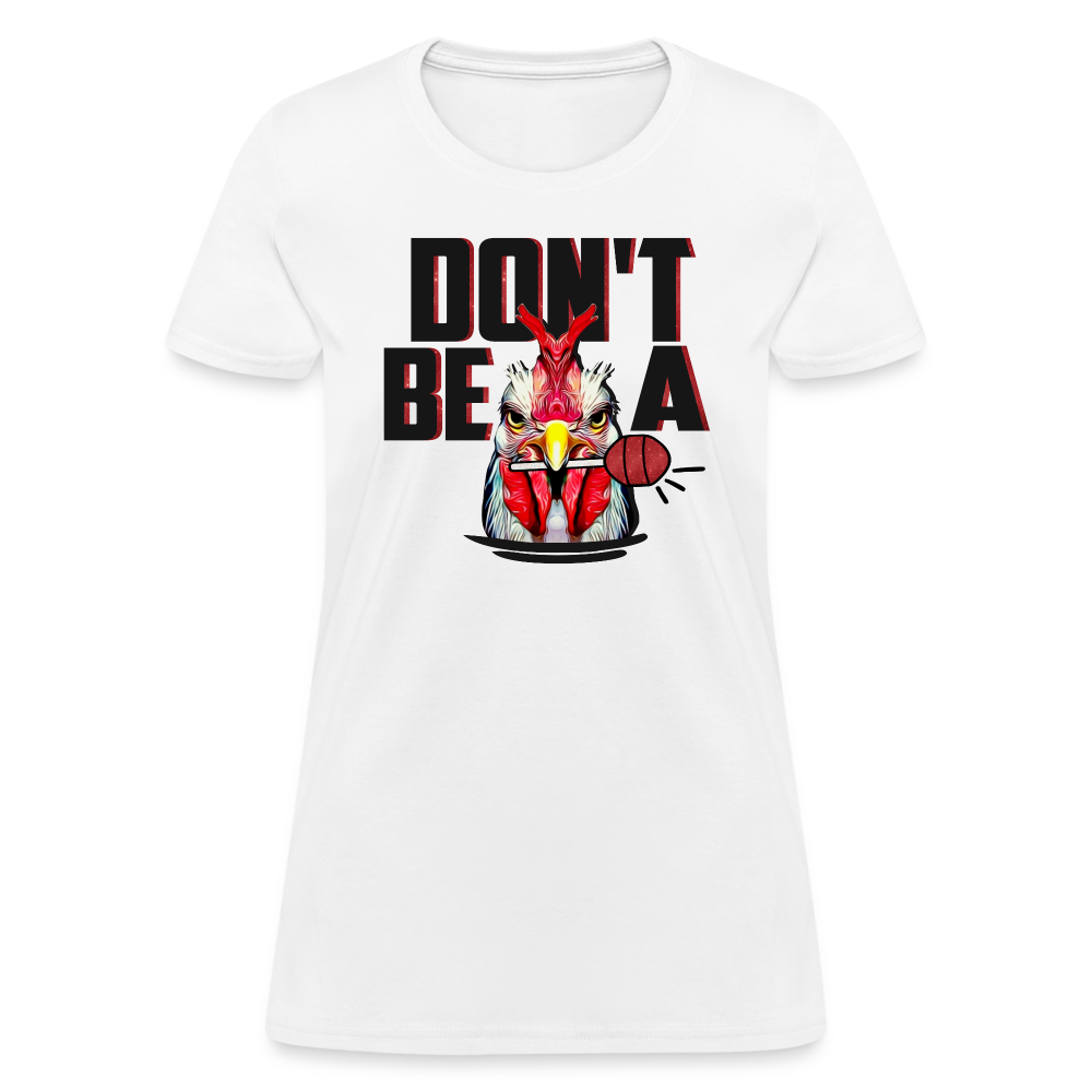Don't Be A Cock Sucker Women's T-Shirt - white