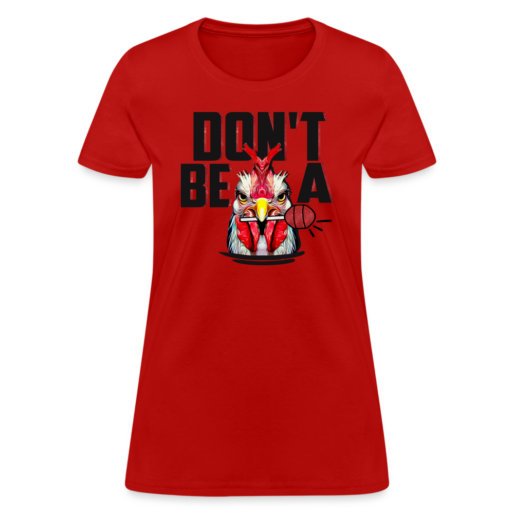 Don't Be A Cock Sucker Women's T-Shirt - red