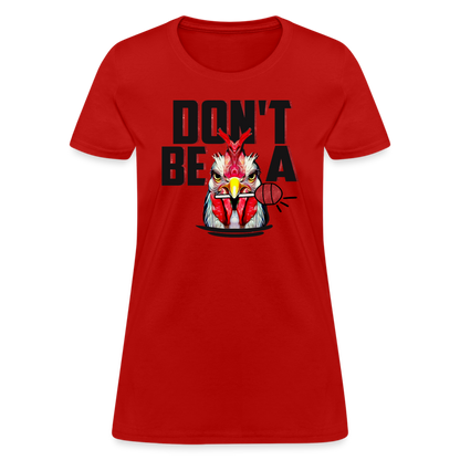 Don't Be A Cock Sucker Women's T-Shirt - red