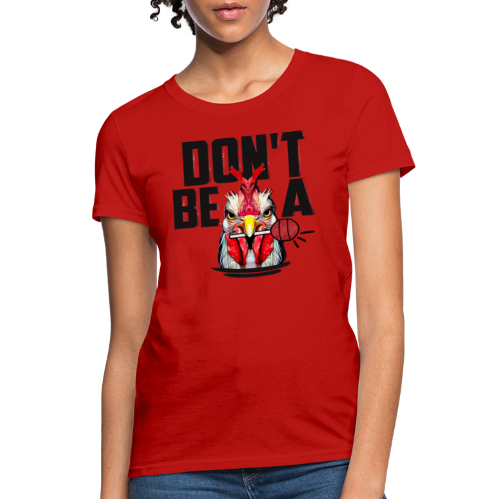 Don't Be A Cock Sucker Women's T-Shirt - red