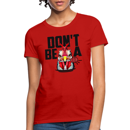 Don't Be A Cock Sucker Women's T-Shirt - red