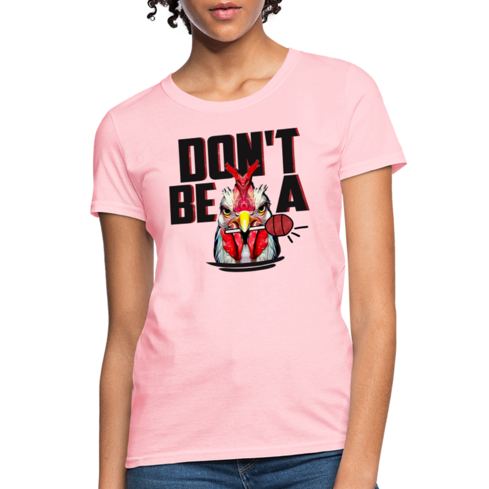 Don't Be A Cock Sucker Women's T-Shirt - pink