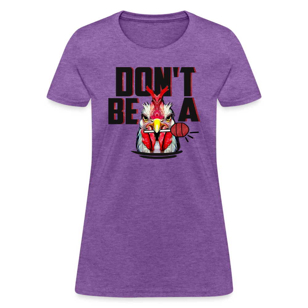 Don't Be A Cock Sucker Women's T-Shirt - purple heather