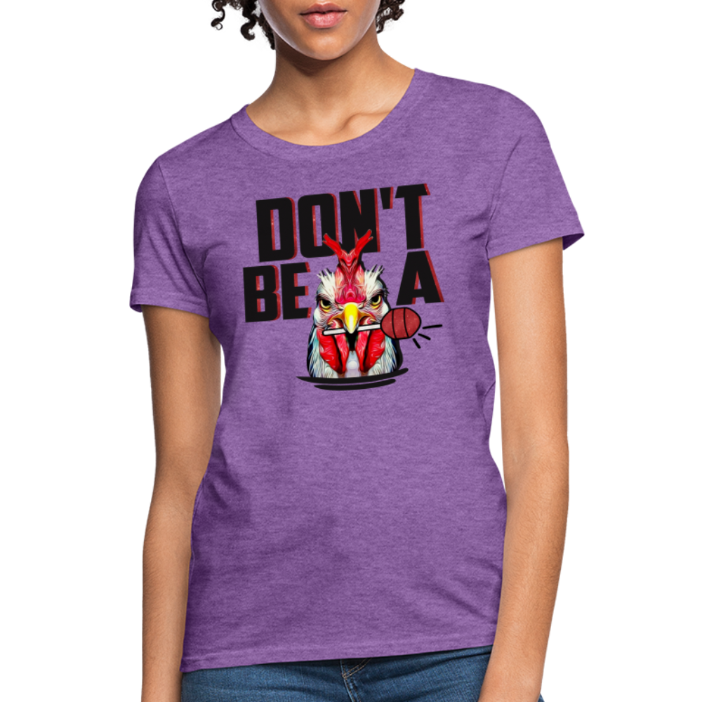 Don't Be A Cock Sucker Women's T-Shirt - purple heather