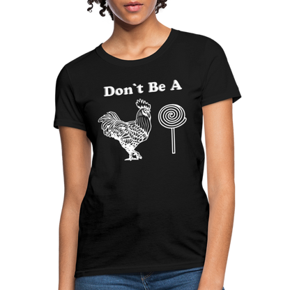 Don't Be A Cock Sucker Women's T-Shirt (Rooster / Lollipop) - black