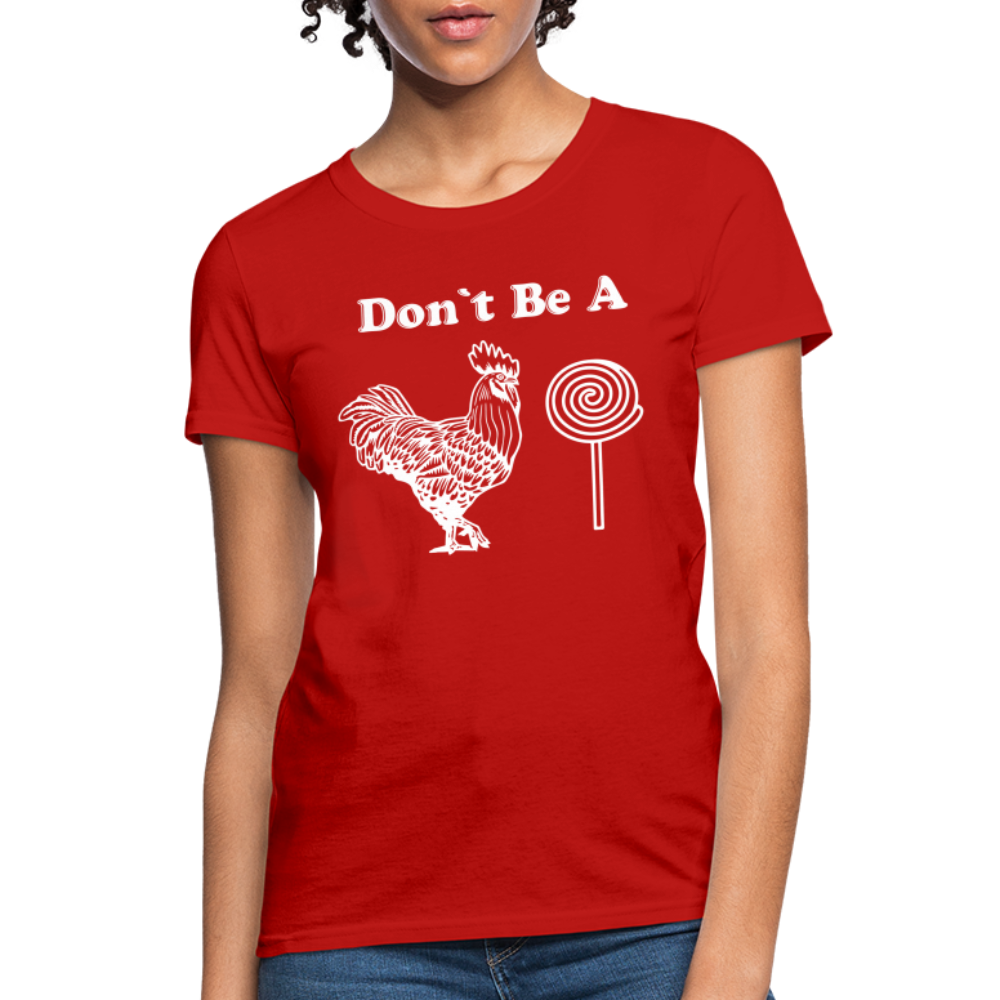 Don't Be A Cock Sucker Women's T-Shirt (Rooster / Lollipop) - red
