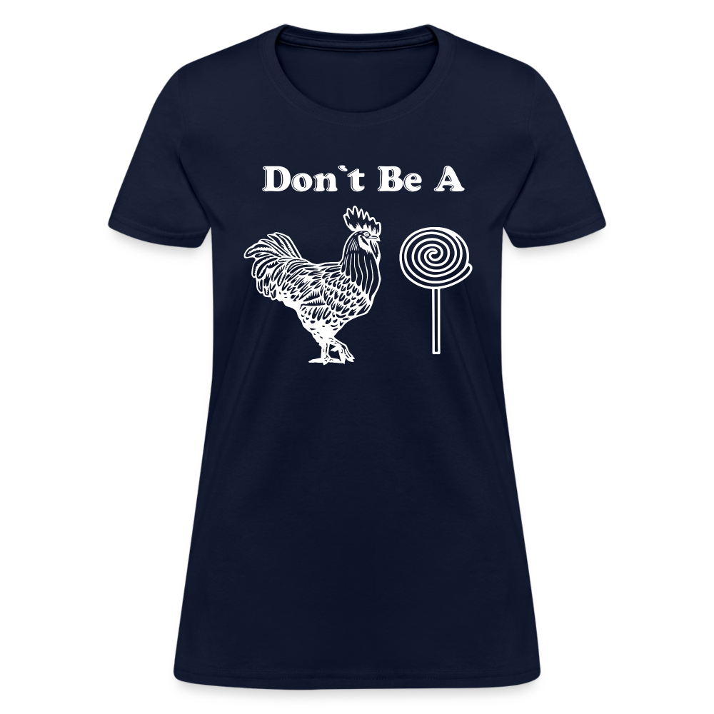 Don't Be A Cock Sucker Women's T-Shirt (Rooster / Lollipop) - navy