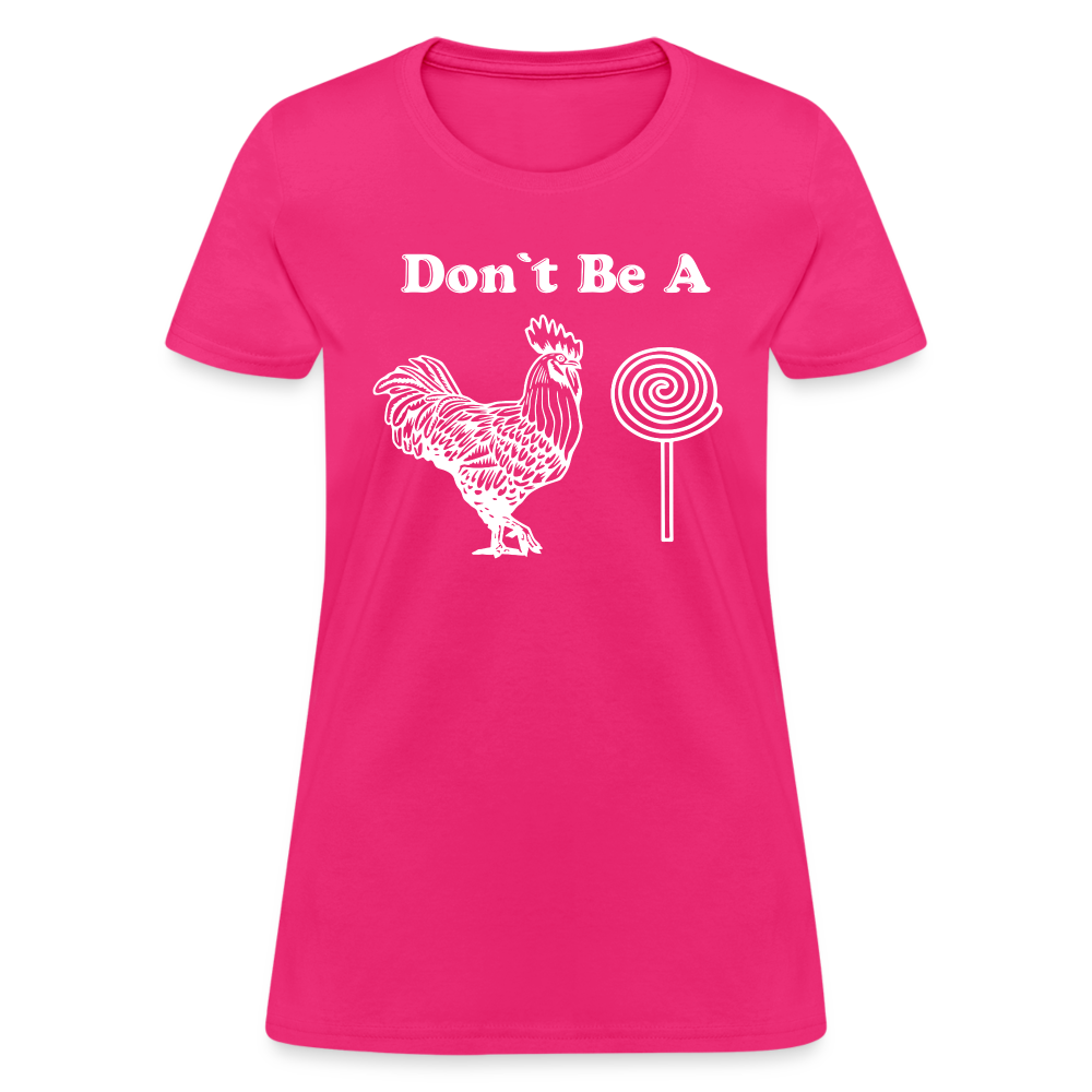 Don't Be A Cock Sucker Women's T-Shirt (Rooster / Lollipop) - fuchsia