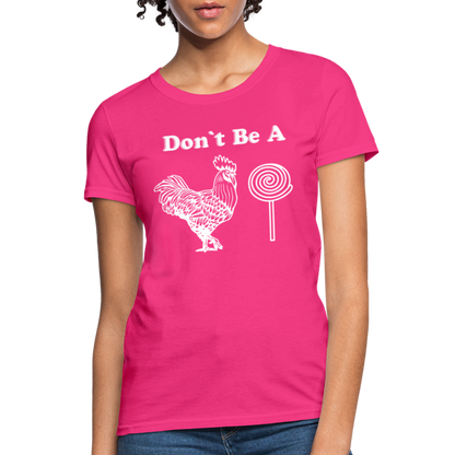 Don't Be A Cock Sucker Women's T-Shirt (Rooster / Lollipop) - fuchsia