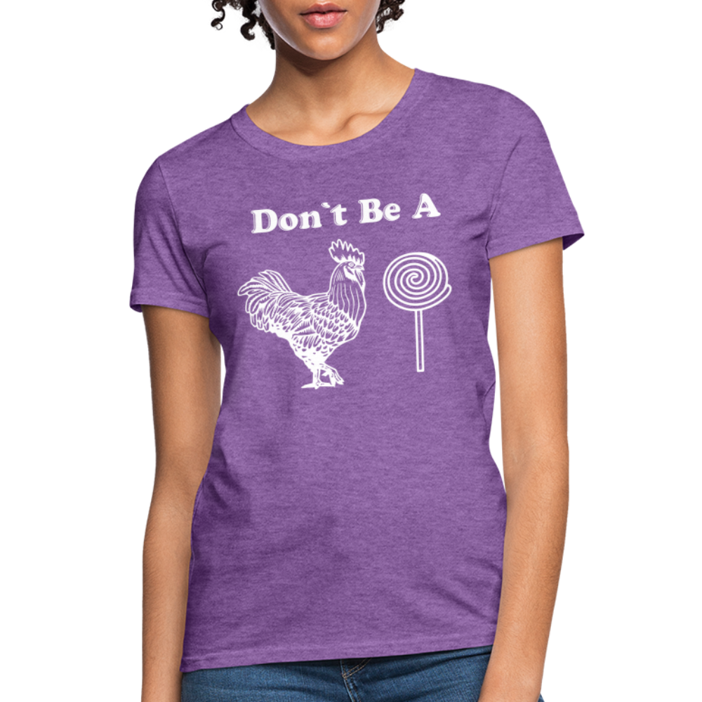 Don't Be A Cock Sucker Women's T-Shirt (Rooster / Lollipop) - purple heather