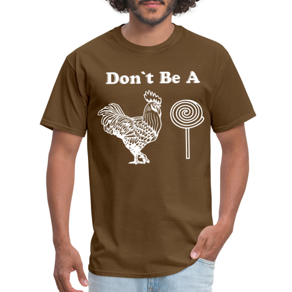 Don't Be A Cock Sucker T-Shirt (Rooster / Lollipop) - brown