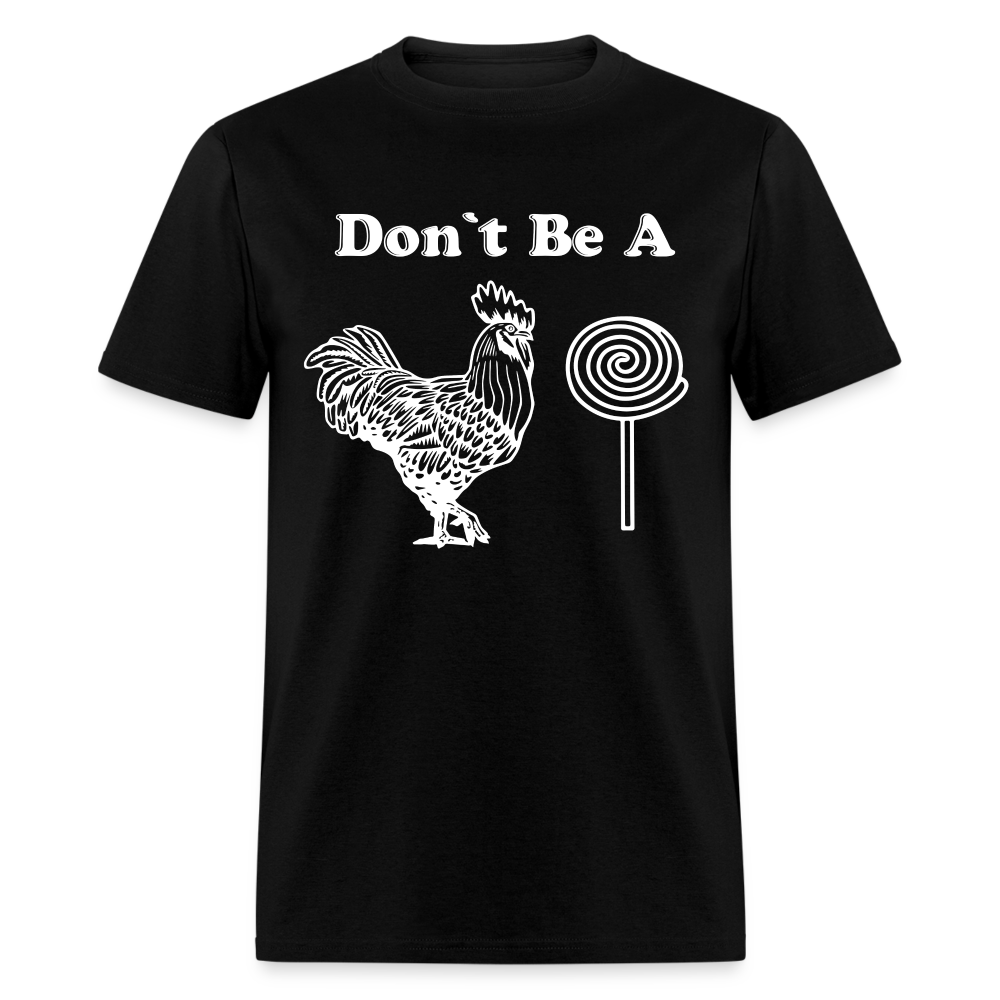 Don't Be A Cock Sucker T-Shirt (Rooster / Lollipop) - black