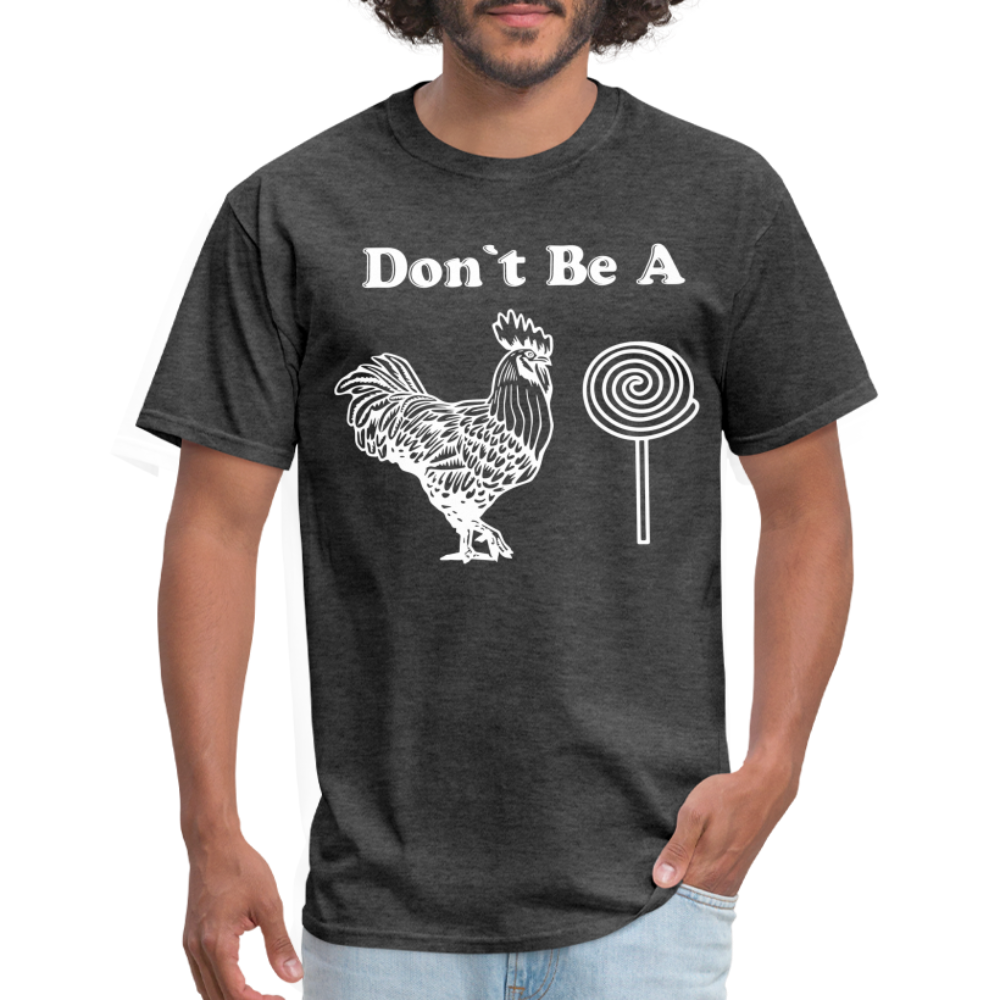 Don't Be A Cock Sucker T-Shirt (Rooster / Lollipop) - heather black