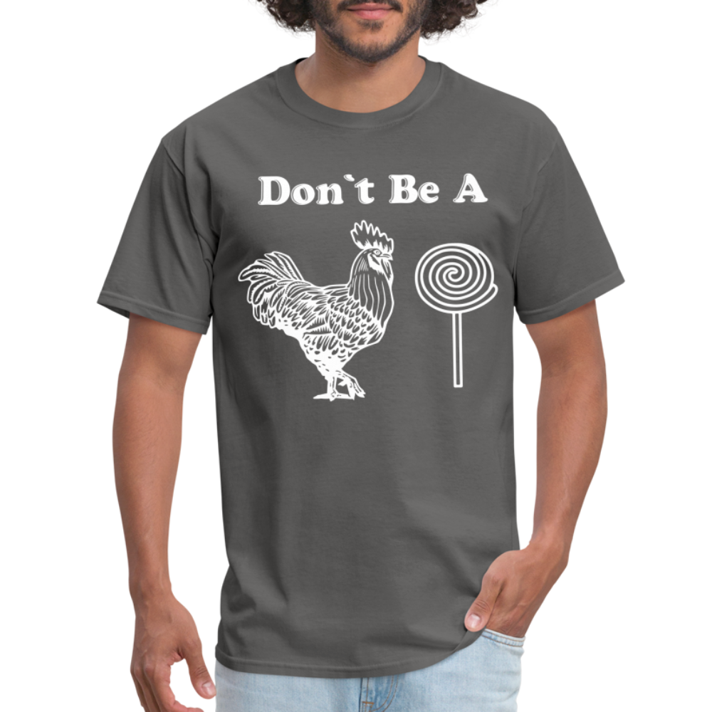 Don't Be A Cock Sucker T-Shirt (Rooster / Lollipop) - charcoal