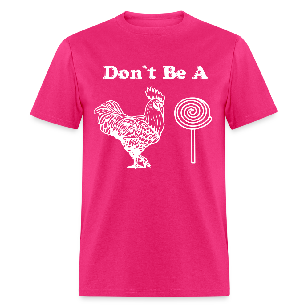 Don't Be A Cock Sucker T-Shirt (Rooster / Lollipop) - fuchsia