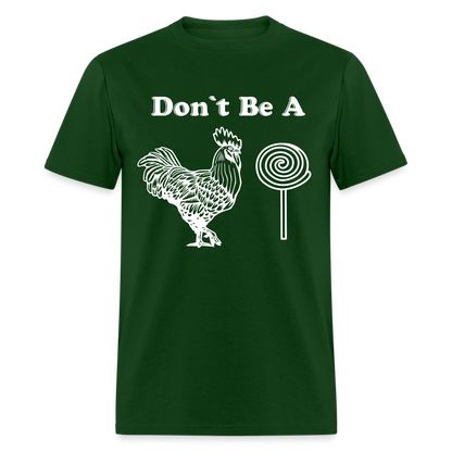 Don't Be A Cock Sucker T-Shirt (Rooster / Lollipop) - forest green