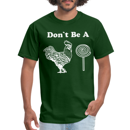 Don't Be A Cock Sucker T-Shirt (Rooster / Lollipop) - forest green