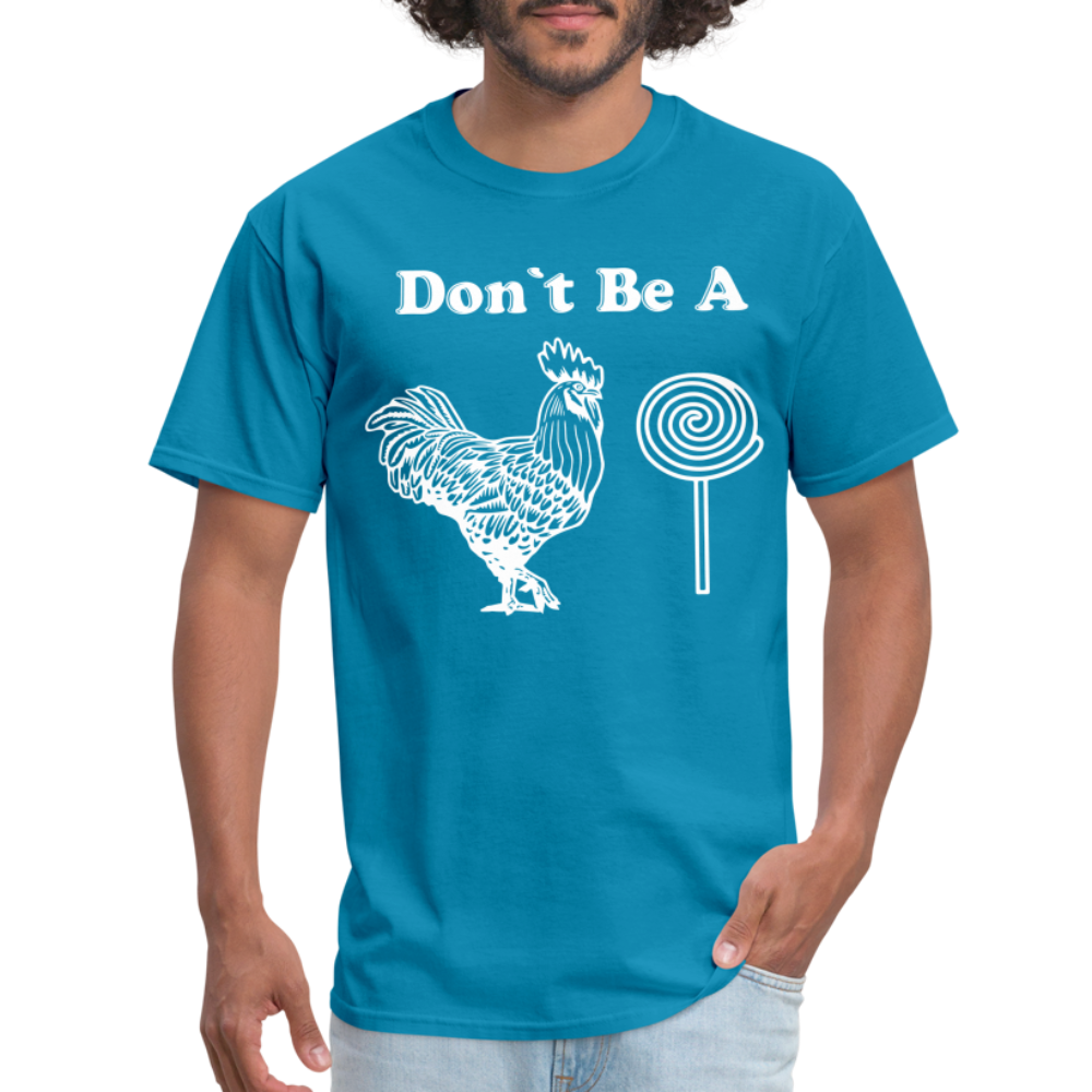 Don't Be A Cock Sucker T-Shirt (Rooster / Lollipop) - turquoise