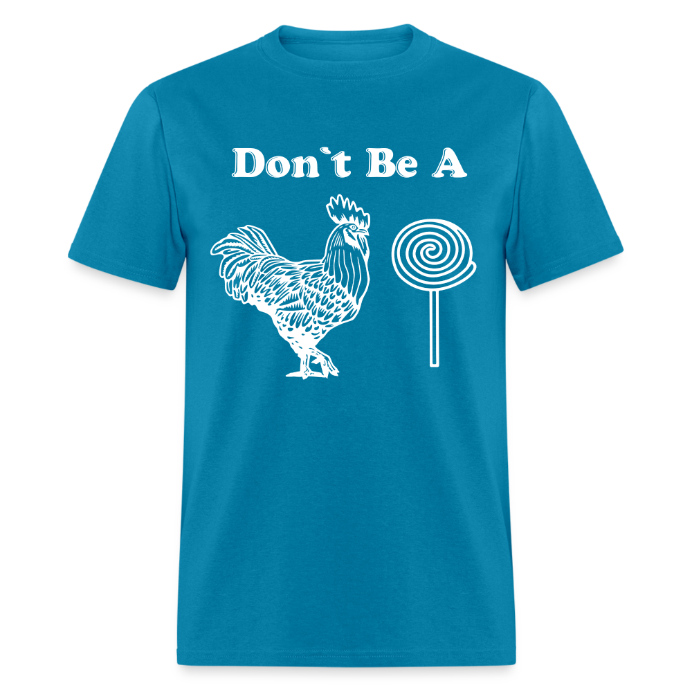 Don't Be A Cock Sucker T-Shirt (Rooster / Lollipop) - turquoise