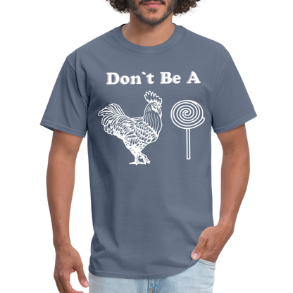 Don't Be A Cock Sucker T-Shirt (Rooster / Lollipop) - denim