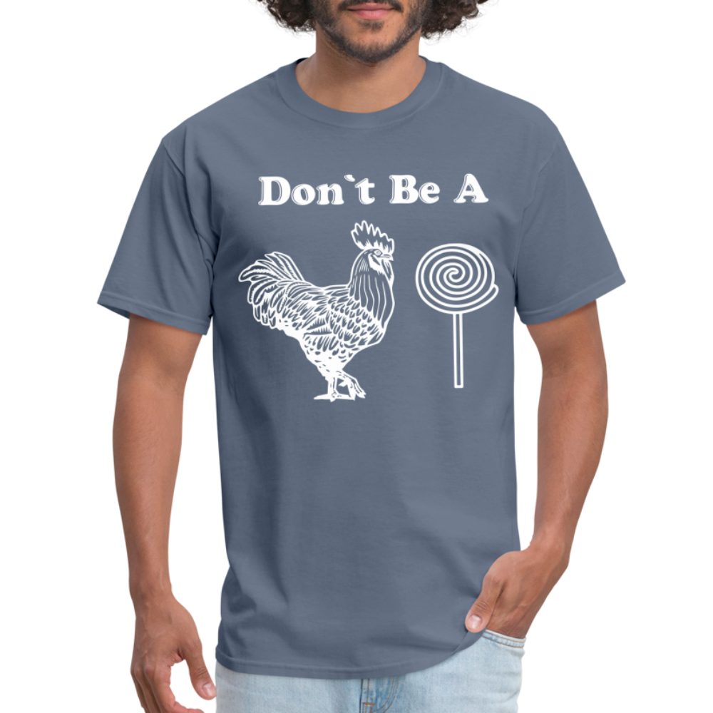 Don't Be A Cock Sucker T-Shirt (Rooster / Lollipop) - denim