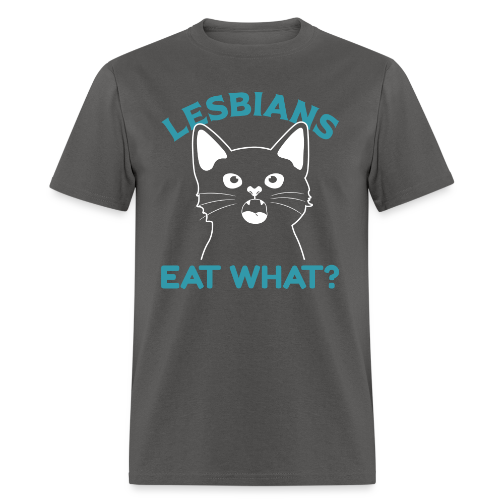 Lesbian Eat What ? T-Shirt (PussyCat) - charcoal