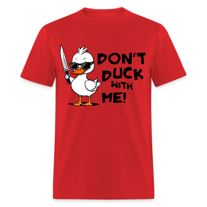 Don't Duck With Me T-Shirt - red